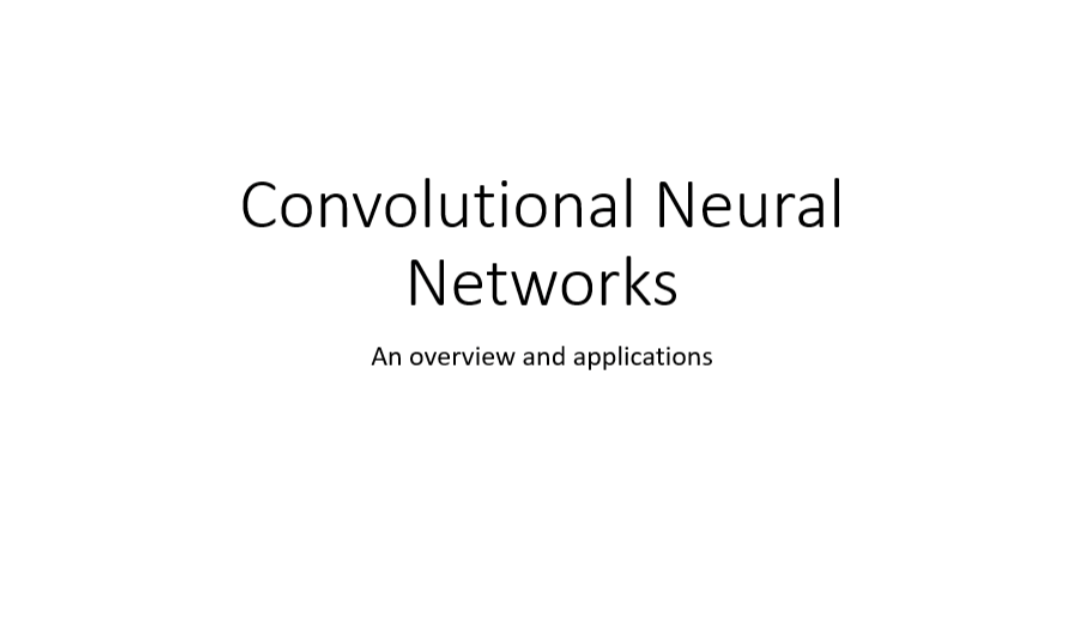 Foula Vagena – Convolutional Neural Networks: An Overview and Applications