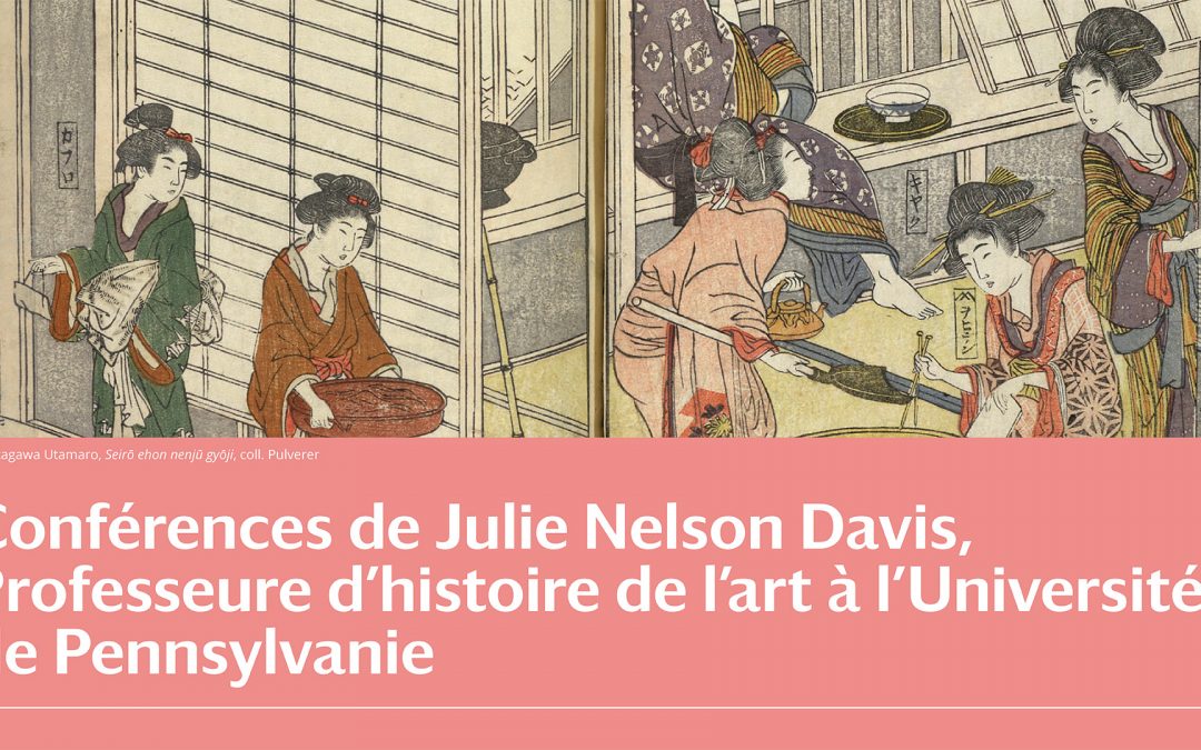 Conférences de Julie Nelson Davis, Professeure d’histoire de l’art à l’Université de Pennsylvanie