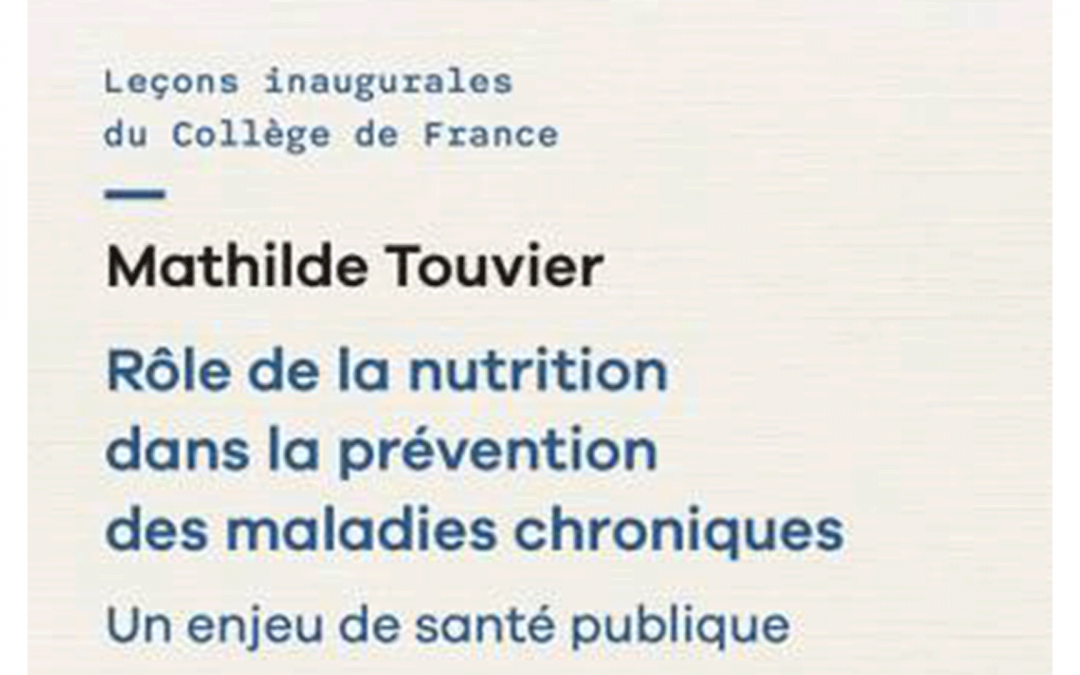 En librairie : Rôle de la nutrition dans la prévention des maladies chroniques de Mathilde Touvier