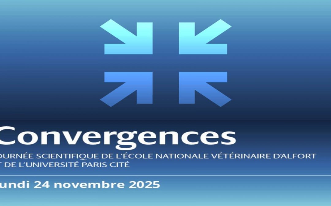 Convergences : Journée scientifique École Nationale Vétérinaire d’Alfort (EnvA) – Université Paris Cité