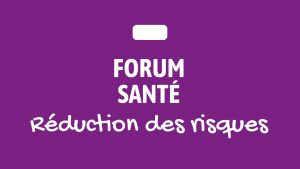 [Forum Santé] Réduction des risques @ Site Observatoire